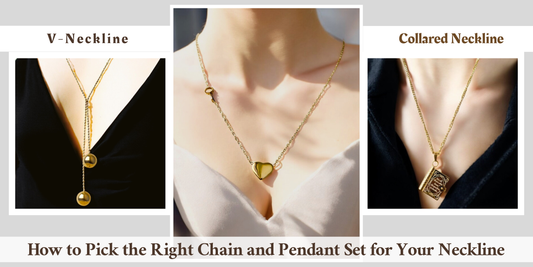 How to Pick the Right Chain and Pendant Set for Your Neckline